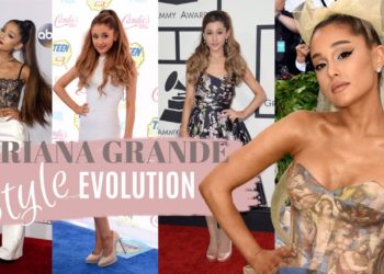 Ariana Grande Style Evolution