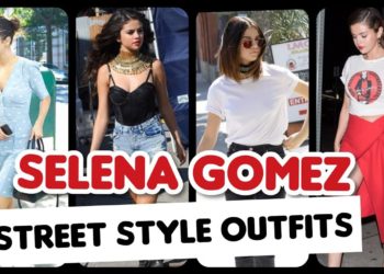Selena Gomez street style Outfits/Selena Gomez Fashion Styles/Salve ET Channel
