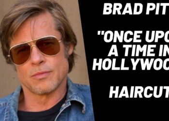 Brad Pitt Haircut – Once Upon a Time in Hollywood – TheSalonGuy