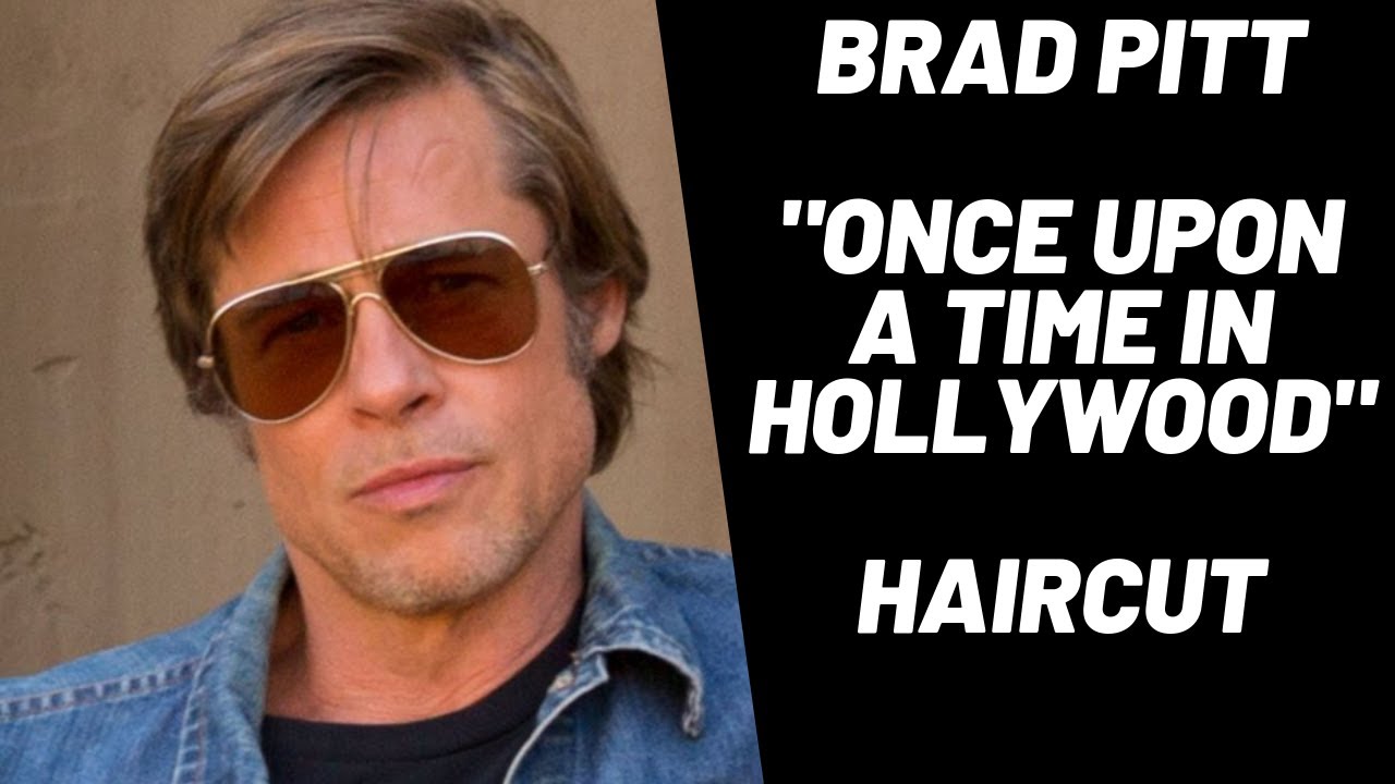 Brad Pitt Haircut Once Upon a Time in Hollywood TheSalonGuy