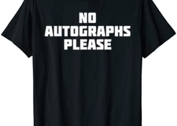 No Autographs Please | Funny Novelty Celebrity T-Shirt