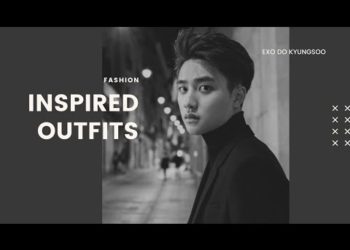 FASHION (EPISODE 1): EXO DO KYUNGSOO INSPIRED OUTFITS