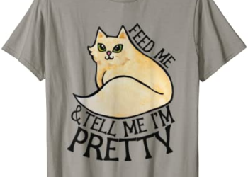 Feed me and tell me I’m pretty cat T-Shirt