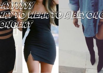 What to Wear to a Beyonce Concert to SLAYYY Lookbook