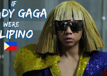 If Lady Gaga Were Filipino