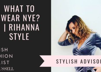 What To Wear NYE? | Rihanna Style