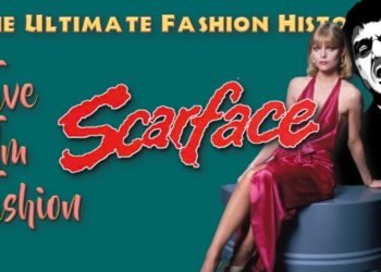 FAVE FILM FASHION: "Scarface" (1983)