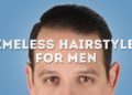 5 Classic & Timelessly Stylish Hairstyles for Men