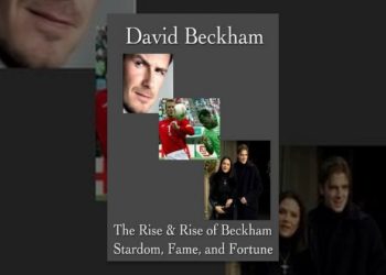 David Beckham: The Rise & Rise of Beckham