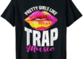 Pretty Girls Like Trap Music Trap Music Womens Rap Tee Gift