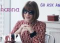 Anna Wintour on Rihanna, the Rise of the Sneaker, and Parka or No Parka? | Vogue
