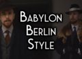 The Style of Babylon Berlin – Classic menswear and Gereon Rath