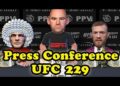 Khabib Nurmagomedov VS Conor McGregor UFC 229 press conference