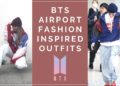 7 BTS Airport Fashion Inspired Outfits I K-Pop Idol Fashion
