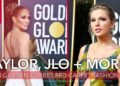 Taylor Swift, Jennifer Lopez & More Fashion Looks From The Golden Globes | Fast Facts